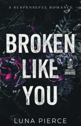 Broken Like You: A Suspenseful Romance