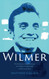 Wilmer: The True Story of a Young Man's Journey from Tragedy
