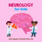 Neurology for Kids: A Fun Picture Book About the Nervous System