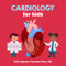 Cardiology for Kids: A Fun Picture Book About the Cardiovascular