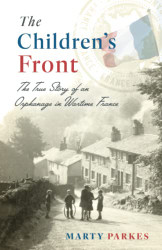 Children's Front: The Story of an Orphanage in Wartime France