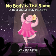 No Body Is The Same: A Book About Body Positivity - Children's Books