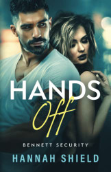 Hands Off: A Steamy Action-Packed Romantic Suspense