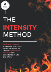 Intensity Method: 19 Simple Lessons For People with Short