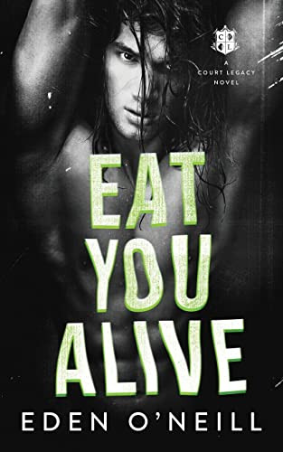 Eat You Alive (Court Legacy)