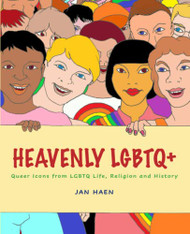 Heavenly LGBTQ+: Queer Icons from LGBTQ Life Religion and History