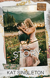 Rewrite Our Story: A Small Town Best Friend's Brother Second Chance