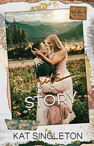 Rewrite Our Story: A Small Town Best Friend's Brother Second Chance