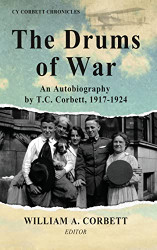 Drums of War: An Autobiography by T.C. Corbett 1917-1924
