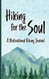 Hiking for the Soul - A Motivational Hiking Journal
