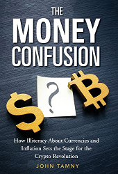 Money Confusion: How Illiteracy About Currencies and Inflation