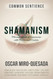Shamanism: Personal Quests of Communion with Nature and Creation