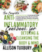 Complete Anti-Inflammatory Cookbook For Detoxing & Cleansing