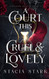 Court This Cruel and Lovely (Kingdom of Lies)