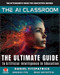 AI Classroom: The Ultimate Guide to Artificial Intelligence
