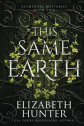 This Same Earth: Elemental Mysteries Book Two
