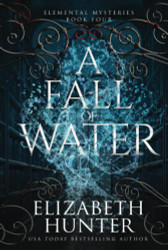 Fall of Water: Elemental Mysteries Book Four