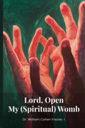 Lord Open My (Spiritual) Womb