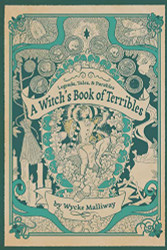 Witch's Book of Terribles: Legends Tales & Parables