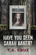 Have You Seen Sarah Baker