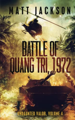 Battle of Quang Tri 1972 (Undaunted Valor)
