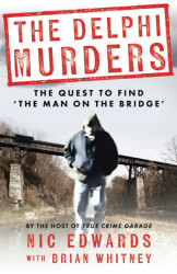 DELPHI MURDERS: The Quest To Find ?ÇÿThe Man On The Bridge