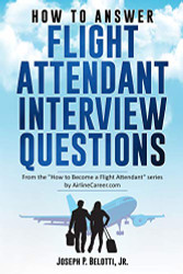 HOW TO ANSWER FLIGHT ATTENDANT INTERVIEW QUESTIONS