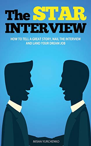 STAR Interview: How to Tell a Great Story Nail the Interview