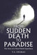 From Sudden Death to Paradise