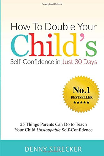 How To Double Your Child's Confidence in Just 30 Days