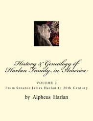 History & Genealogy of the Harlan Family in America Volume 2