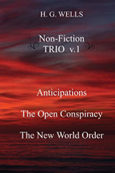 H. G. Wells Non-Fiction TRIO volume 1