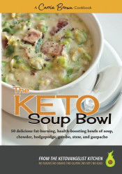 KETO Soup Bowl: 50 delicious fat-burning health-boosting bowls