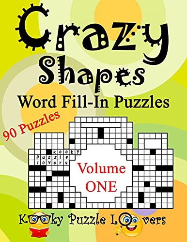 Crazy Shapes Word Fill-In Puzzles Volume 1 90 Puzzles