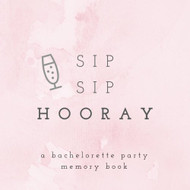 Sip Sip Hooray A Bachelorette Party Memory Book