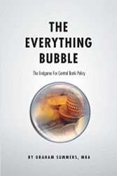 Everything Bubble: The Endgame For Central Bank Policy