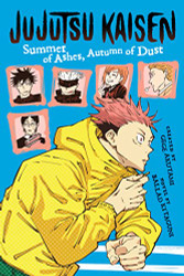 Jujutsu Kaisen: Summer of Ashes Autumn of Dust