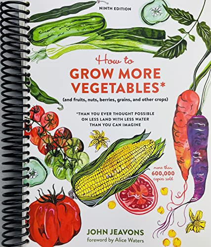 How to Grow More Vegetables - and Fruits Nuts Berries Grains