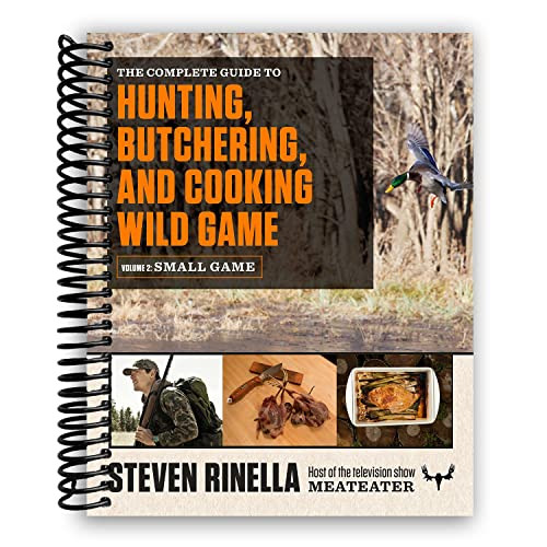 Complete Guide to Hunting Butchering and Cooking Wild Game Volume 2