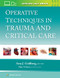 Operative Techniques in Trauma and Critical Care