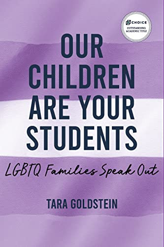Our Children Are Your Students: LGBTQ Families Speak Out - Queer