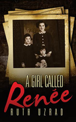 Girl Called Renee - The Incredible True Story of a WW2 Jewish