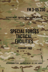 FM 3-05.230 Special Forces Tactical Facilities: February 2009