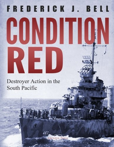 Condition Red: Destroyer Action in the South Pacific