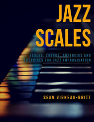 Jazz Scales: Scales Chords Arpeggios and Exercises for Jazz
