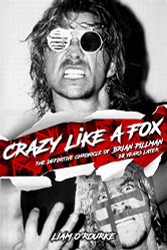 Crazy Like A Fox: The Definitive Chronicle of Brian Pillman 20 Years