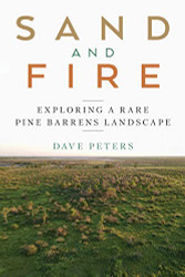 Sand and Fire: Exploring a Rare Pine Barrens Landscape