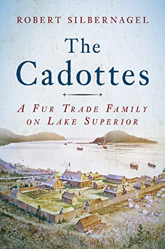 Cadottes: A Fur Trade Family on Lake Superior