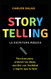 Storytelling: la escritura magica: Ticnicas para ordenar las ideas