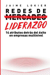 Redes de Liderazgo: 14 atributos detras del ixito en redes de mercadeo